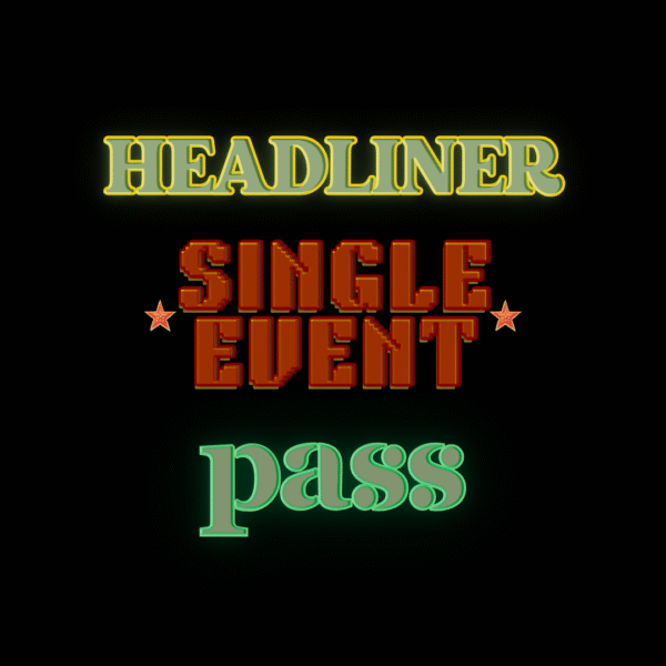 HEADLINER SINGLE EVENT PASS